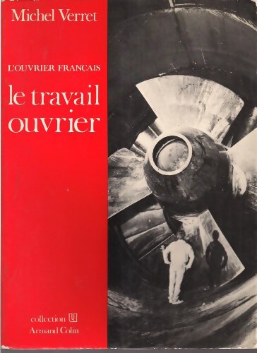 Le travail ouvrier - Michel Verret - Livre