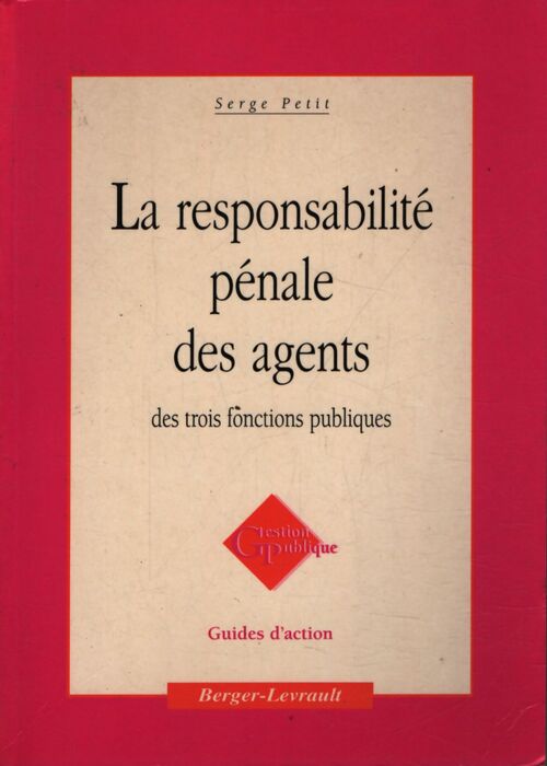 La responsabilité pénale des agents - Serge Petit - Livre