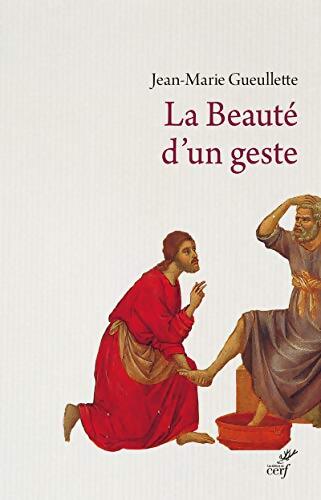 La Beauté d'un geste - Jean-Marie Gueullette - Livre