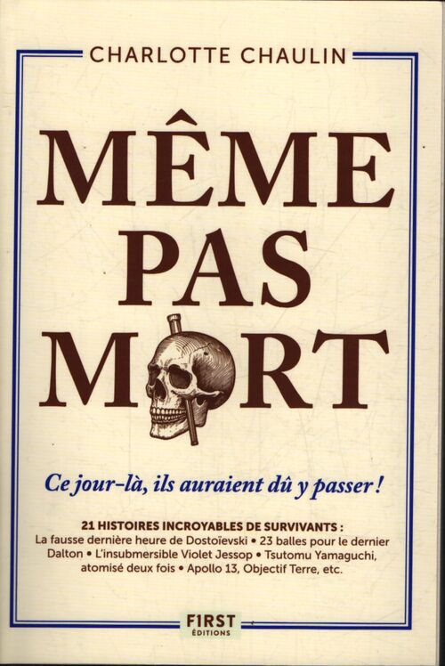 Même pas mort ! 21 histoires incroyables de survivants - Charlotte Chaulin - Livre