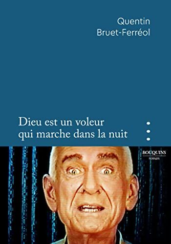 Dieu est un voleur qui marche dans la nuit - Monsieur Quentin Bruet-Ferréol - Livre