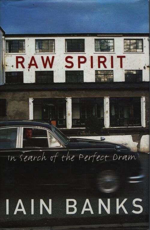 Raw spirit : In search of the perfect dram - Iain Banks - Livre