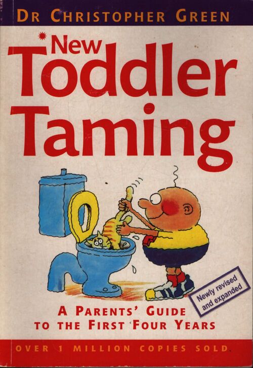 Toddler taming : A parent's guide to the first four years - Christopher Green - Livre
