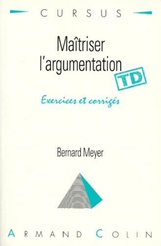Maîtriser l'argumentation TD - Meyer - Livre