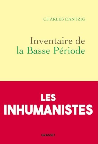 Inventaire de la basse période - Charles Dantzig - Livre