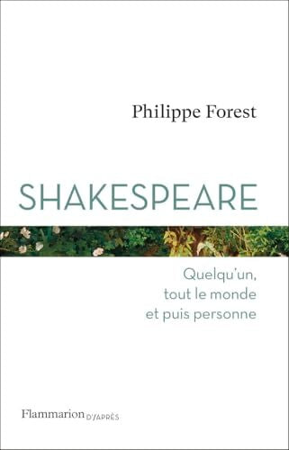 Shakespeare : Quelqu'un tout le monde et puis personne - Philippe Forest - Livre