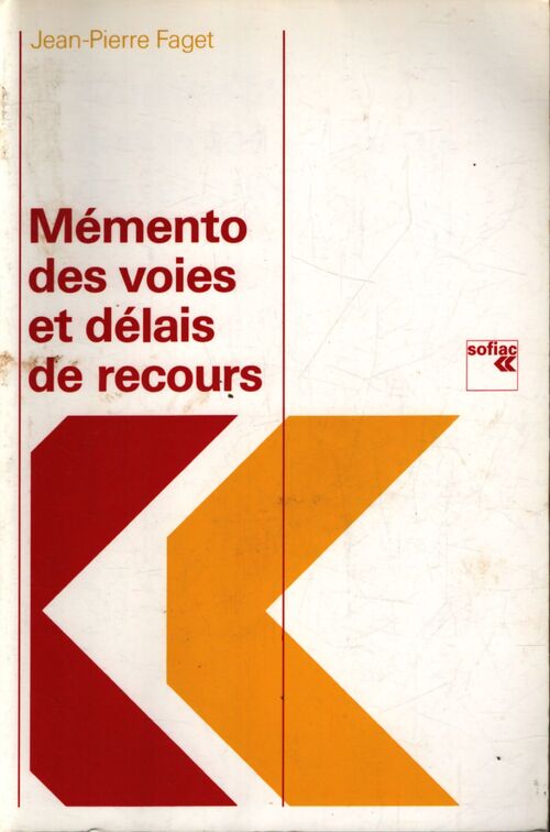 Mémento des voies et délais de recours - Jean-Pierre Faget - Livre