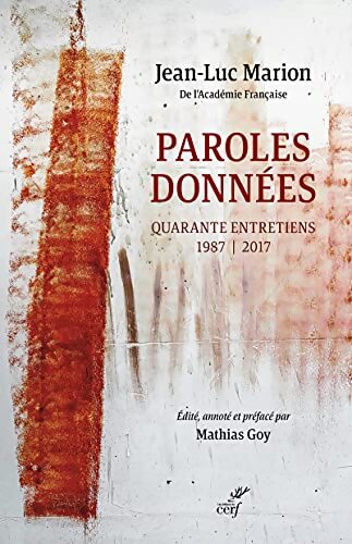 Paroles données - Quarante entretiens 1987-2017 - Jean-Luc Marion - Livre