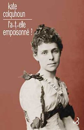 L'a-t-elle empoisonné ? - Kate Colquhoun - Livre