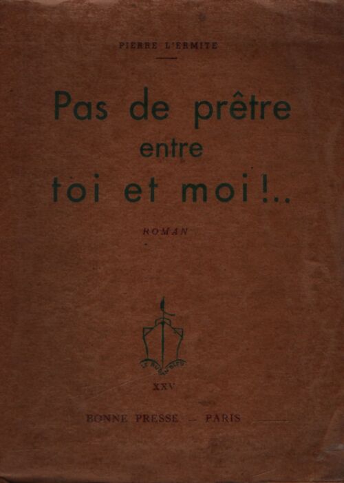 Pas de prêtre entre toi et moi  - Pierre L'Ermite - Livre