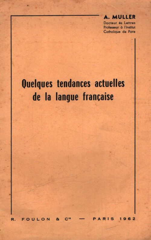 Quelques tendances actuelles de la langue française - André Müller - Livre