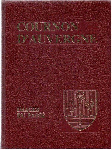 Cournon d'auvergne - images du passé - Pierre Pascuito - Livre