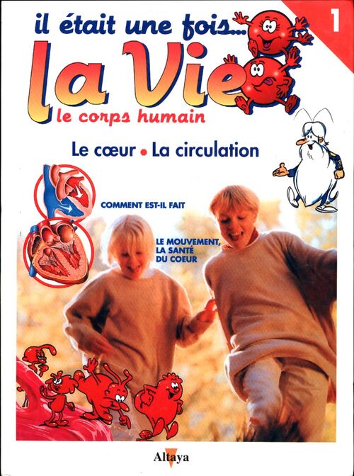 Il était une fois... La vie Tome I : Le coeur / La circulation - Collectif - Livre