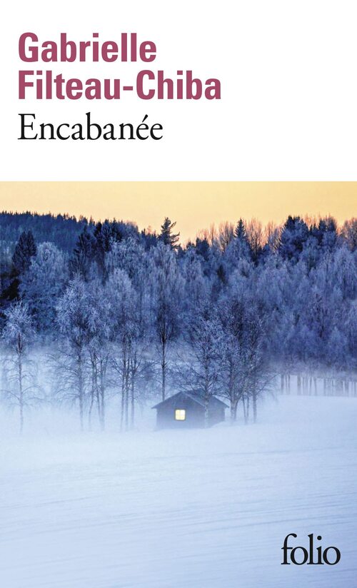 Encabanée - Gabrielle Filteau-Chiba - Livre