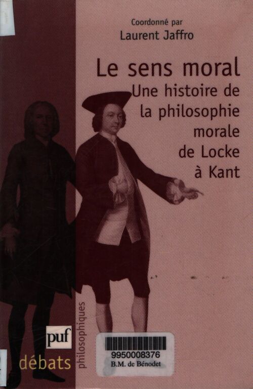 Le sens moral : Une histoire de la philosophie morale de Locke à Kant - Laurent Jaffro - Livre