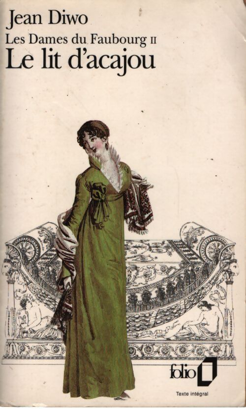  Le lit d'acajou : Les dames du Faubourg Tome II - Jean Diwo - Livre