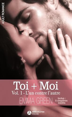 TOI+MOI - L'UN CONTRE L'AUTRE VOLUME 1 - Emma Green - Livre