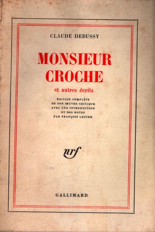 Monsieur Croche et autres écrits - Claude Debussy - Livre