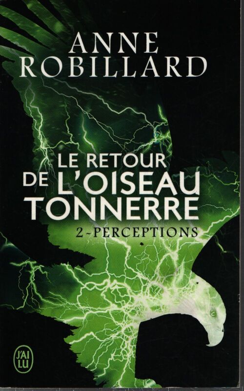 Le retour de l'oiseau-tonnerre : Perceptions - Anne Robillard - Livre