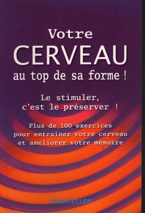 Votre cerveau au top de sa forme ! : Le stimuler c'est le préserver ! - Anita Hemmink - Livre