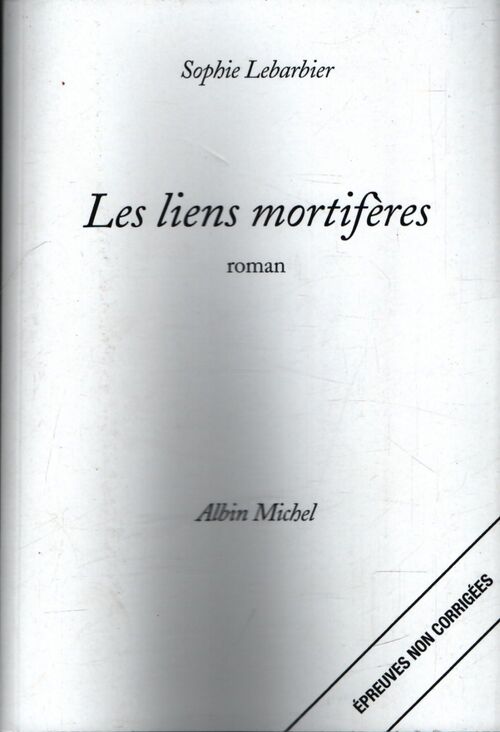 Les liens mortifères - Sophie Lebarbier - Livre