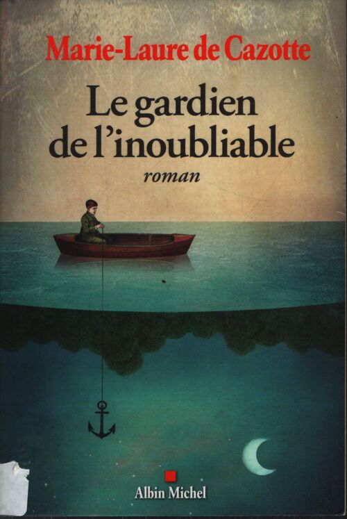 Le gardien de l'inoubliable - Marie-Laure De Cazotte - Livre