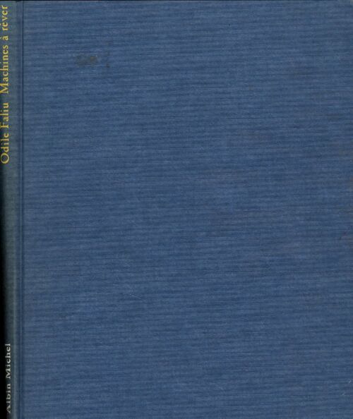 Machines à rêver - Odile Faliu - Livre