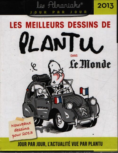 Calendrier almaniak les meilleurs dessins de plantu 2013 - Plantu - Livre
