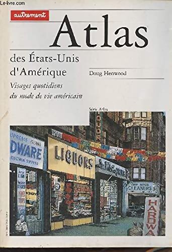 Atlas Des Etats-Unis d'Amérique. Visages Quotidiens Du Mode De Vie américain - Doug Henwood - Livre