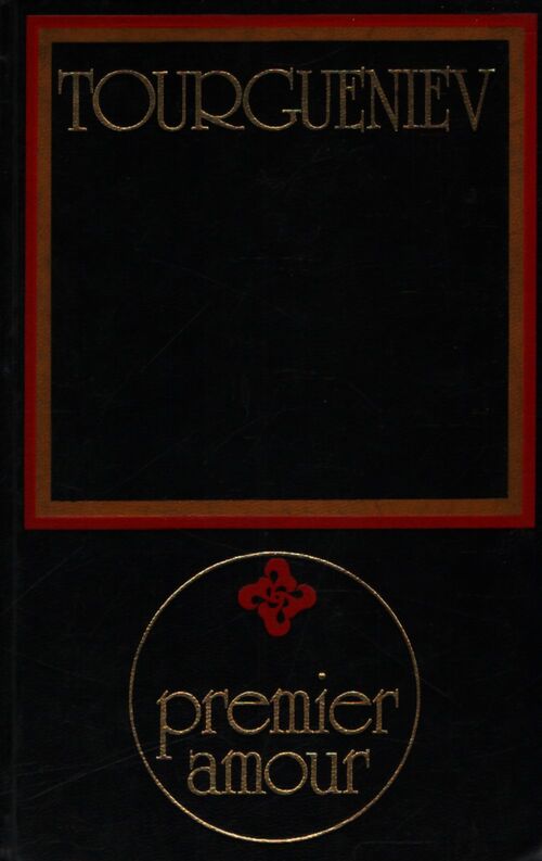 Premier amour - Ivan Sergeievitch Tourguenieff - Livre