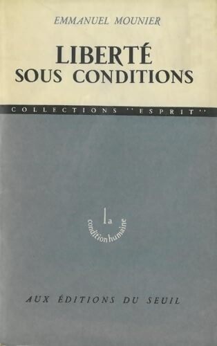 Liberté sous conditions - Emmanuel Mounier - Livre