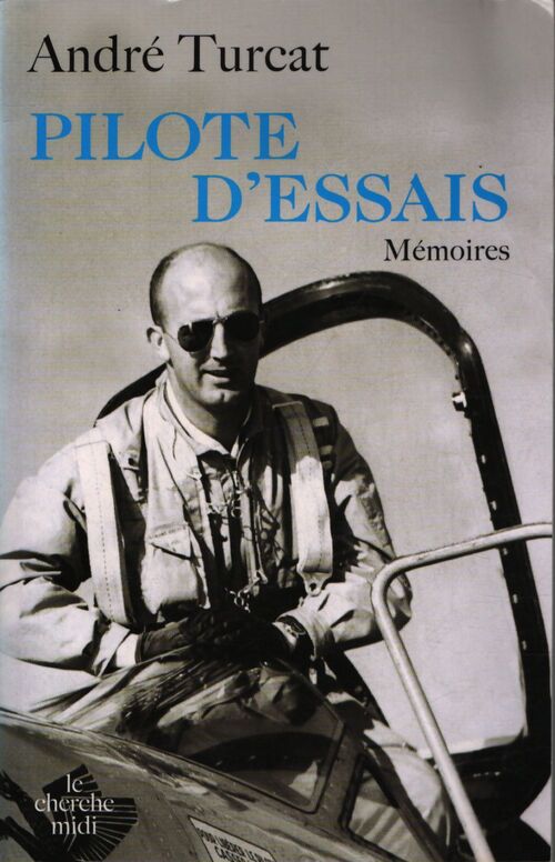 Pilote d'essais : Mémoires - André Turcat - Livre