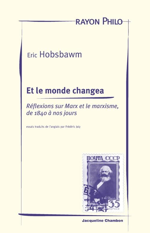 Et le monde changea : Réflexions sur Marx et le marxisme de 1840 à nos jours - Eric Hobsbawm - Livre