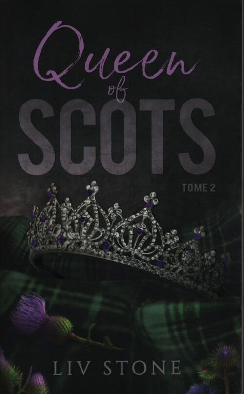 King of scots 2 - queen of scots : Par l'autrice de witch & god - Liv Stone - Livre