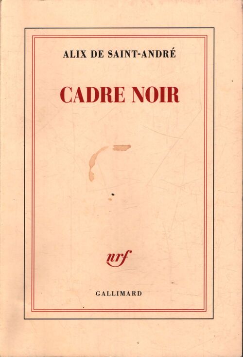 Cadre noir - Alix De Saint-André - Livre