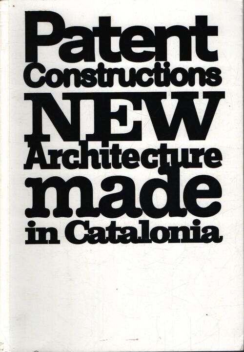 Patent constructions : New architecture made in catalonia - Jaime Salazar - Livre