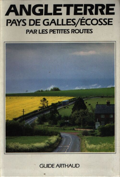 Angleterre, Pays de Galles, Ecosse par les petites routes - Collectifs Flammarion - Livre