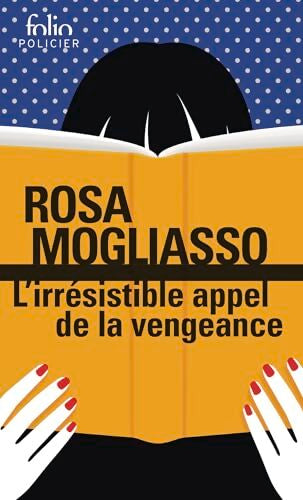 L'irrésistible appel de la vengeance - Rosa Mogliasso - Livre