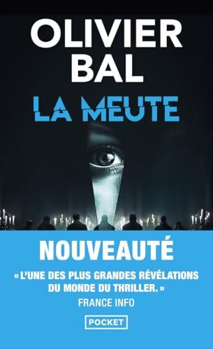 La Meute. Nouveauté poche 2025. L'une des révélations du monde du thriller. - Olivier Bal - Livre