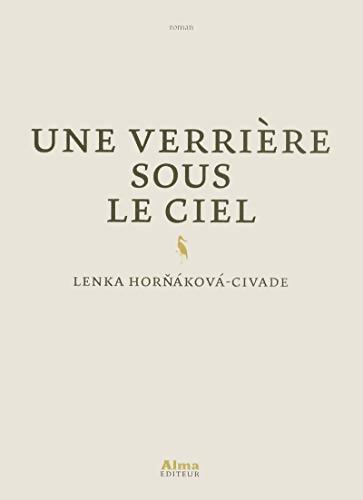 Une verrière sous le ciel - Lenka Hornáková-Civade - Livre