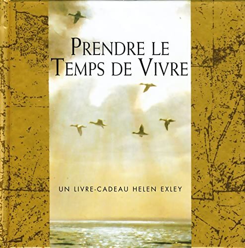 Prendre le temps de vivre - Helen Exley - Livre