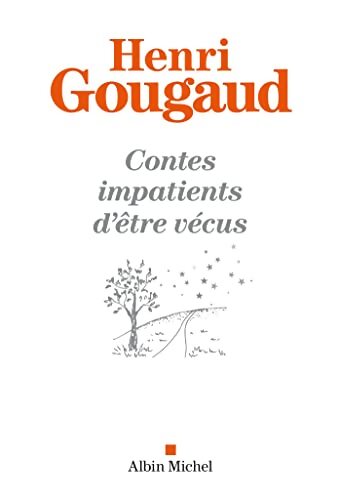 Contes impatients d'être vécus - Henri Gougaud - Livre
