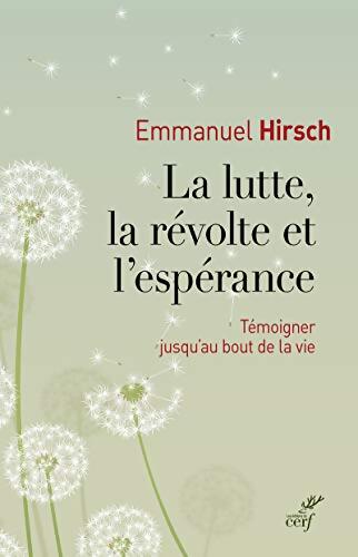 La lutte la révolte et l'espérance - Emmanuel Hirsch - Livre