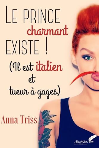 Le prince charmant existe ! - Anna Triss - Livre