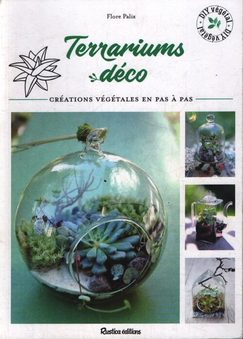 Terrariums déco : Créations végétales en pas à pas - Flore Palix - Livre