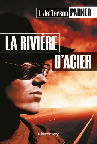 La Rivière d'acier - T. Jefferson Parker - Livre