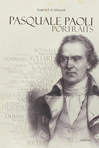 Pasquale Paoli : Portraits : évocations littéraires et représentations historiques de Pasquale Paoli XVIIIe-XIXe siècles - Eugène Gherardi - Livre