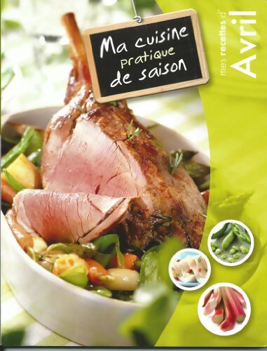 MA CUISINE PRATIQUE DE SAISON - AVRIL - Zimmer Françoise Leclerc Yann - Livre