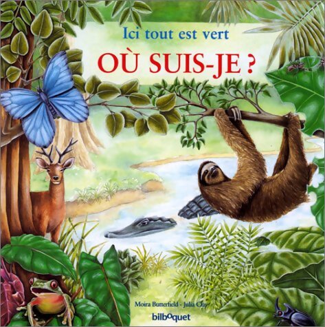 Ici Tout Est Vert. La forêt Tropicale - Moira Butterfield - Livre