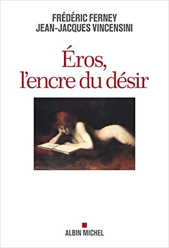 Eros l'encre du désir - Frédéric Ferney - Livre